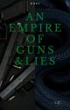 An Empire of Guns and Lies (18 ) by reedvixen