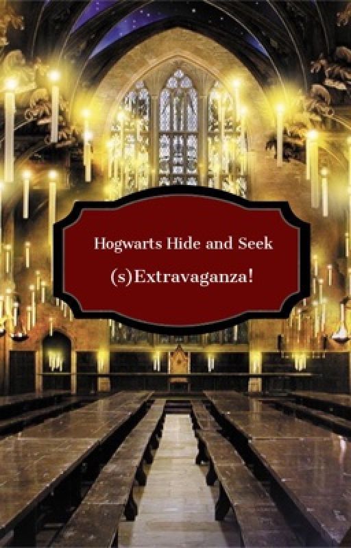 Hogwarts Hide and Seek (s)Extravaganza  by throneofasss