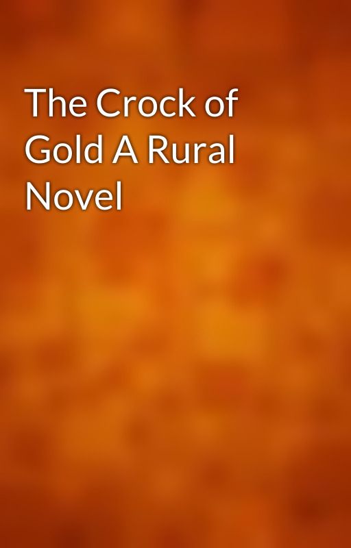 The Crock of Gold A Rural Novel by gutenberg