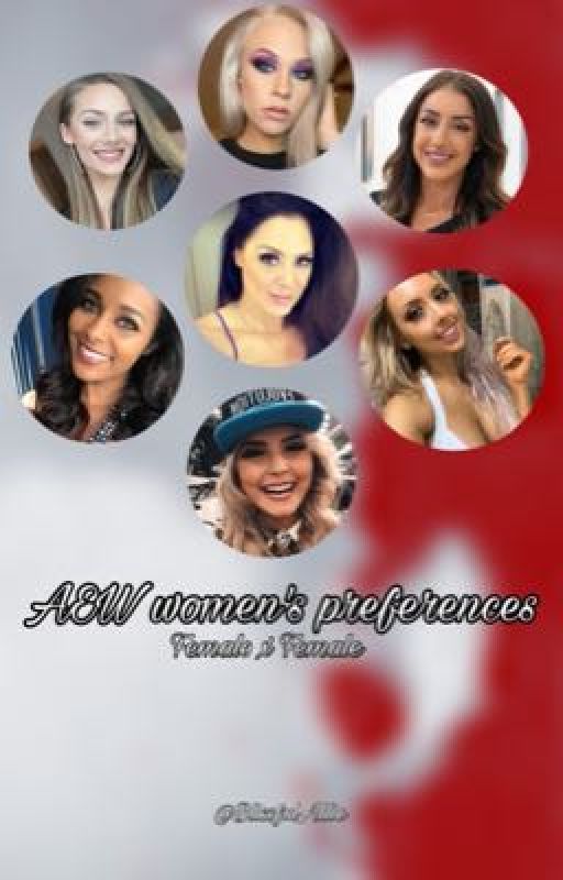 AEW women's preferences  by BlissfulAllie