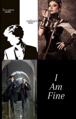 I Am (not) Fine ! {A Sher-love story, Sherlock X Reader} cover