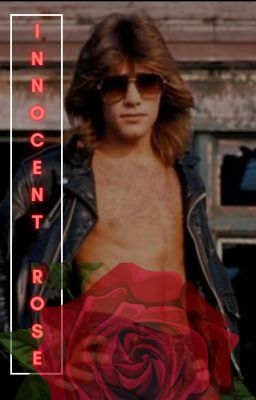 Innocent Rose-- Jon Bon Jovi Fanfic cover