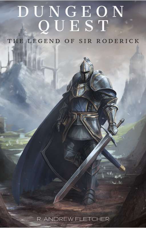 Dungeon Quest: The Legend of Sir Roderick by silentrunner54