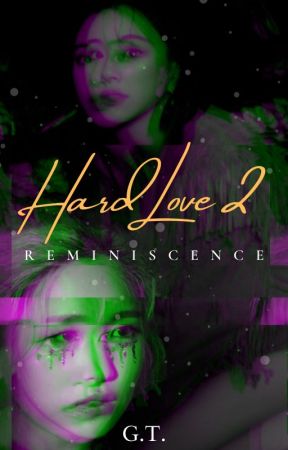 Hard Love: Reminiscence - Michaeng || Book II by lemo4nade