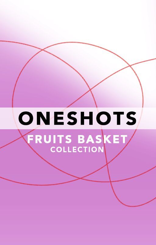 Oneshots | Fruits Basket | 1192131999 by MayDayVoice