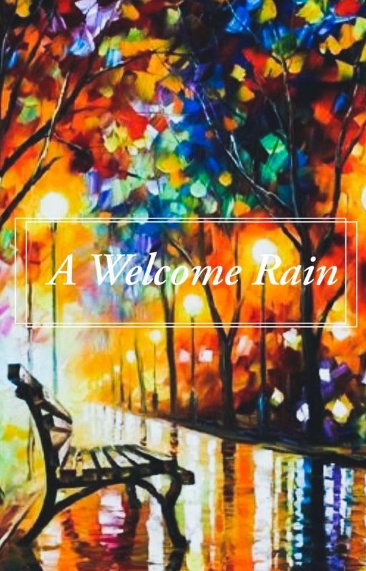 A Welcome Rain  by lyricirony