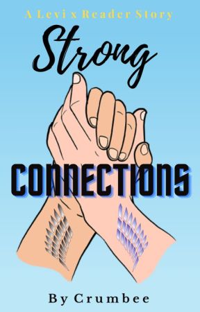 Strong Connections - Levi x Reader by crumbee