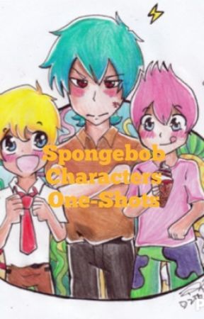 Spongebob Characters One-Shots by Shyguylover238