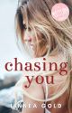 Chasing you | ✓ by linneagoldbooks