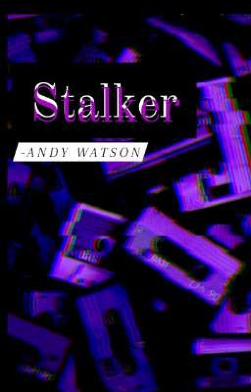 Stalker || Andy Watson || by AndyWatson925