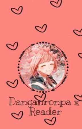 Danganronpa x Reader Oneshots (Requests are open!)  by hajimesleakingcum