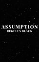 Assumption // Regulus Black by HPwriter101