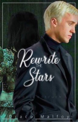 Rewrite the Stars ; Draco Malfoy cover