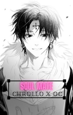 Soul Mate  ( Chrollo x OC ) cover