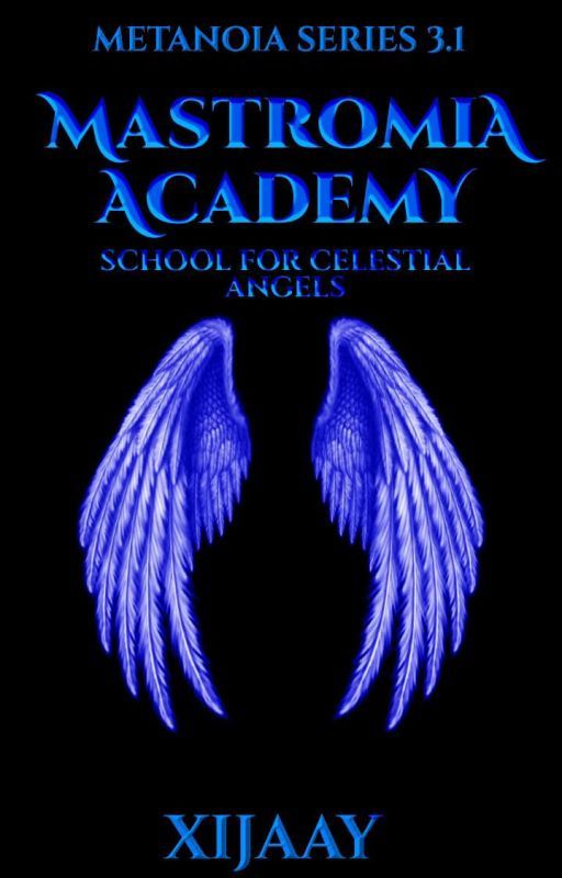 MASTROMIA ACADEMY: School for Celestial Angels by aheroinneed