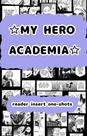 BNHA/MHA x Reader One-shots by lifesuckswhocares