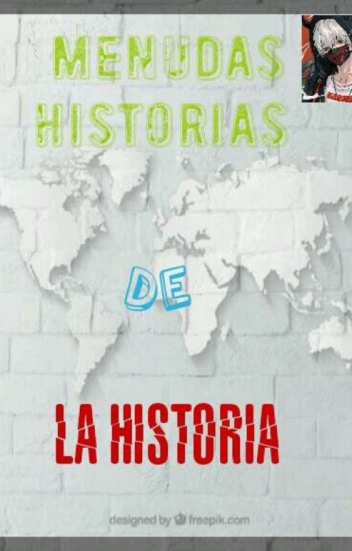 MENUDAS HISTORIAS DE LA HISTORIA by manhera-kun