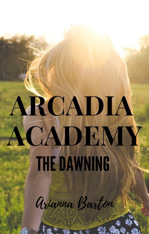 Arcadia Academy: The Dawning by Shadows_in_shadows