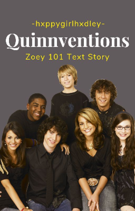 QUINNVENTIONS ⇢ ZOEY 101 TEXT STORY by -hxppygirlhxdley-