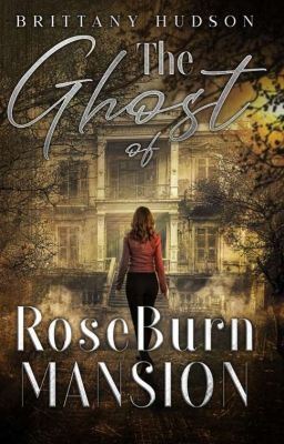 The Ghost of RoseBurn Mansion cover