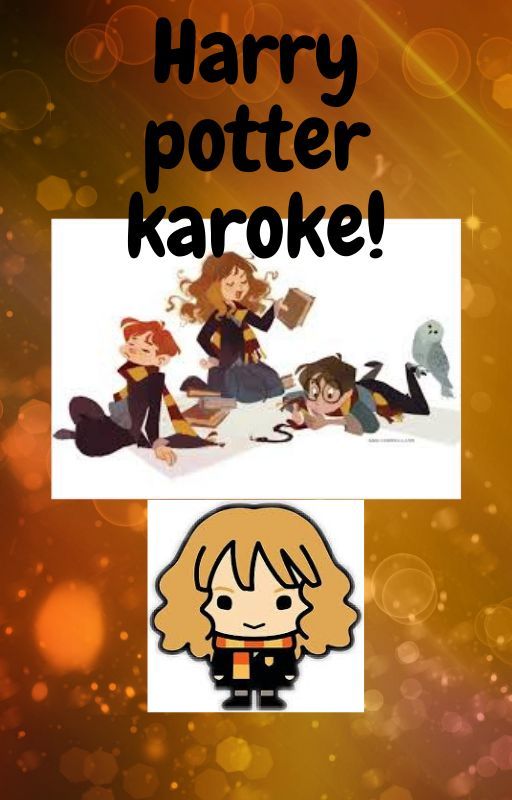 Harry potter karaoke by hermione_lover345