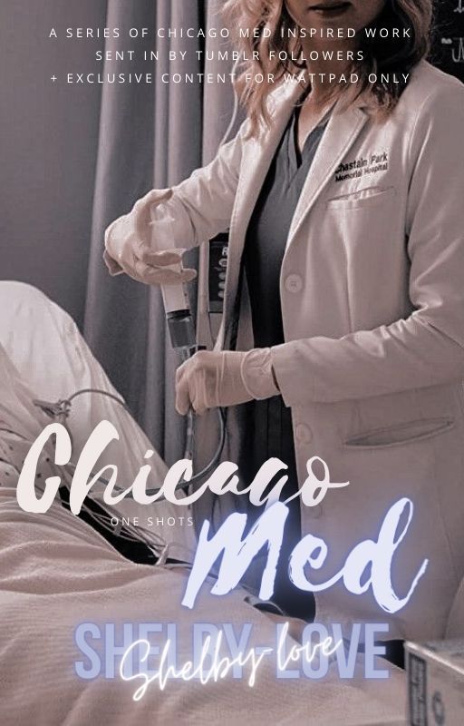 Chicago Med [x Reader] by shelby_lovee