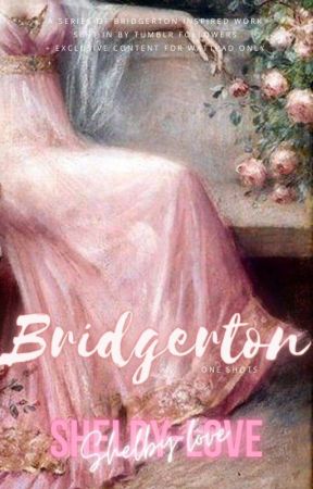 Bridgerton [x Reader] by shelby_lovee