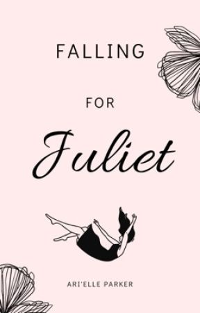 Falling For Juliet by AriellexParker