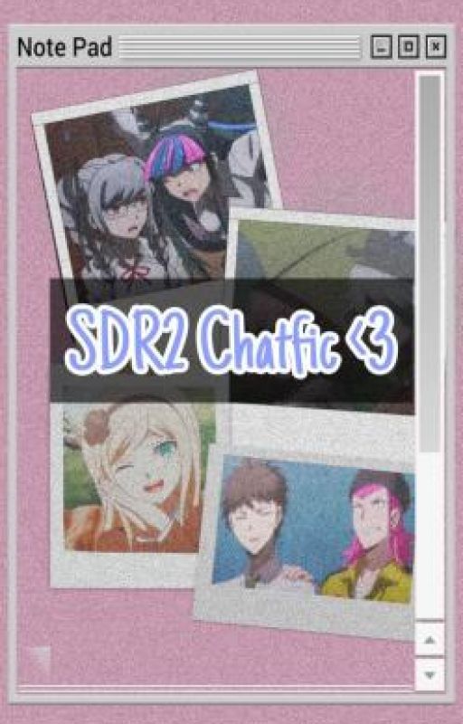 𝐬𝐝𝐫𝟐 𝐜𝐡𝐚𝐭𝐟𝐢𝐜 || sdr2 chatfic by ULT-ASSASSIN