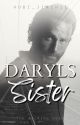 Daryls Sister {Book One} by Hobi_Jiminie