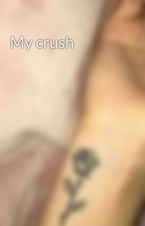 My crush by TaylaKent9