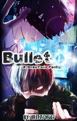 Bullet | Suicidal Todoroki x Midoriya cover