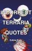 Incorrect Terraria Quotes