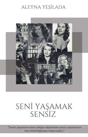 Seni Yaşamak Sensiz (Tamamlandı) by aleynayesilada