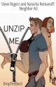 Unzip Me || Romanogers || ✔️ by DropTheBasil