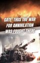 Gate x 40k: Thus the war of annihilation was fought there by Warbrand1