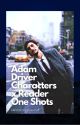 Adam Driver Characters x Reader One Shots by swoonforbensolo