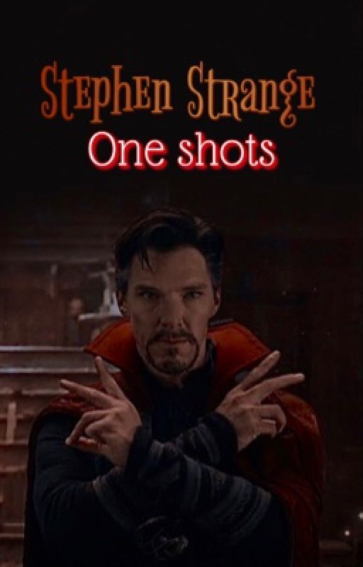 Stephen Strange(one shots) by Sherlocks_Virginity