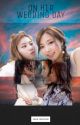 On Her Wedding Day (Satzu) by satsat25