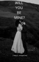 Will You Be Mine? [Herophine] by Ishawrites_2007