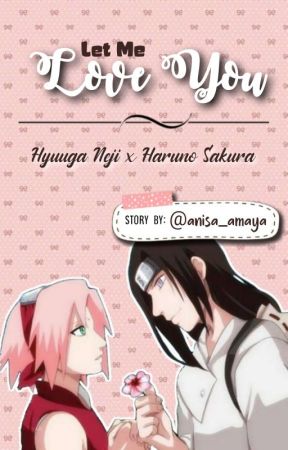 Let Me Love You (NejiSaku) by anisa_amaya