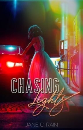 Chasing Lights by Jane4Rain