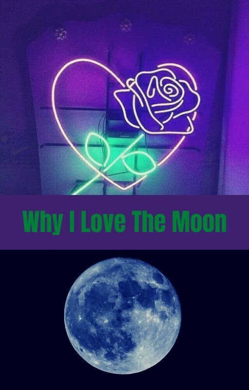 Why I Love The Moon by Micromanaged417