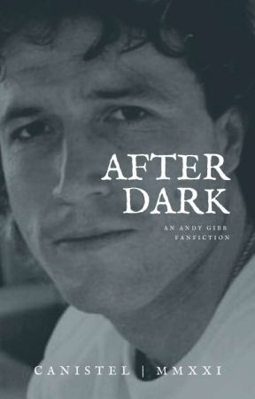 After Dark | [ON HOLD] Andy Gibb 🕛 by Canistel