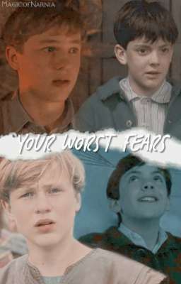 Your worst fears || The Chronicles Of Narnia cover