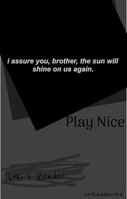 Play Nice| Loki x Fem!Reader cover