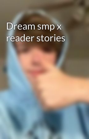 Dream smp x reader stories by gravityfrogmc