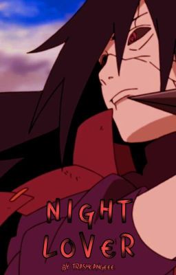 Night Lover [Madara Uchiha x Female Reader] cover