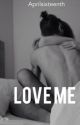 Love Me [Harry Styles] by Aprilsixteenth