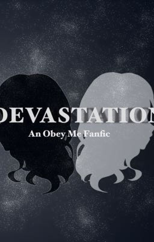 DEVASTATION || An Obey Me Fanfic by ace-of-lore